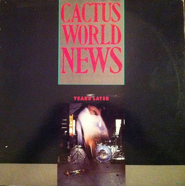 Cactus World News - Years Later Vinyl Record