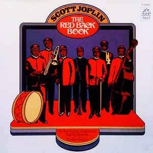 Scott Joplin - The New England Conservatory Ragtime Ensemble Conducted By Gunther Schuller - The Red Back Book